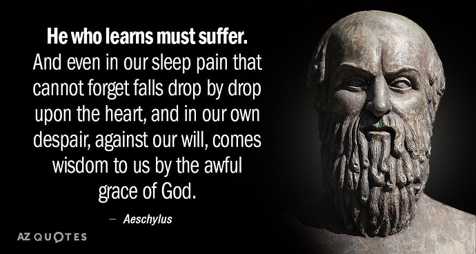 Quotation-Aeschylus-He-who-learns-must-suffer-And-even-in-our-sleep-0-28-41
