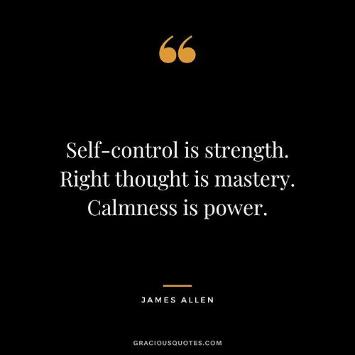 Self-control-is-strength.-Right-thought-is-mastery.-Calmness-is-power.-James-Allen