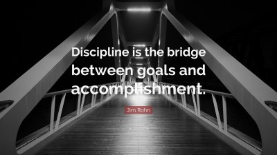 2000864-Jim-Rohn-Quote-Discipline-is-the-bridge-between-goals-and
